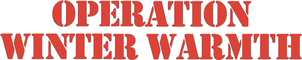 OPERATION WINTER WARMTH